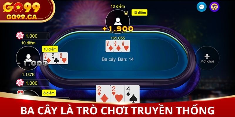 Ba cây là trò chơi truyền thống khá phổ biến